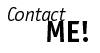 Contact me!