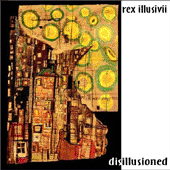 Rex Illusivii - Disillusioned